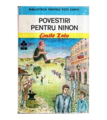 Emile Zola - Povestiri pentru Ninon - 122414 foto