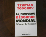 Tzvetan Todorov Le nouveau desordre mondial. Reflexions d&#039;un europeen