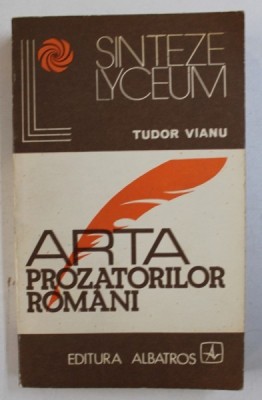 ARTA PROZATORILOR ROMANI de TUDOR VIANU , 1977 foto