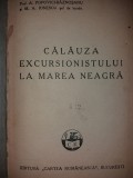A. POPOVICI - M. A. IONESCU - CALAUZA EXCURSIONISTULUI LA MAREA NEAGRA {1937}