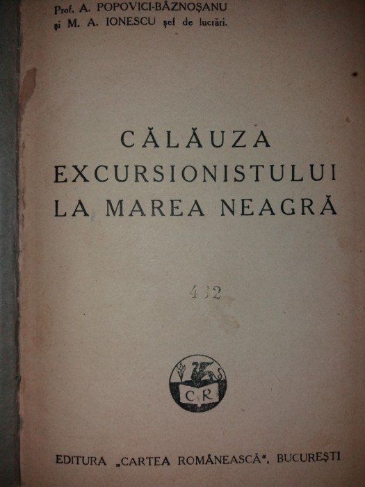 A. POPOVICI - M. A. IONESCU - CALAUZA EXCURSIONISTULUI LA MAREA NEAGRA {1937}