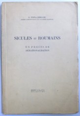 SICULES ET ROUMAINS. UN PROCES DE DENATIONALISATION par G. POPA - LISSEANU 1933