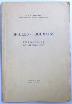 SICULES ET ROUMAINS. UN PROCES DE DENATIONALISATION par G. POPA - LISSEANU 1933 foto