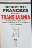 DOCUMENTE FRANCEZE DESPRE TRANSILVANIA-VALERIU FLORIN DOBRINESCU, ION PATROIU-254438