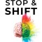 Stop &amp; Shift: The Mindset Reset That Changes Everything