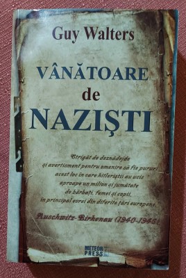 Vanatoare de nazisti. Editura Meteor Press, 2012 - Guy Walters foto