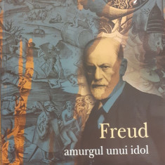 Freud amurgul unui idol. Afabulatia freudiana