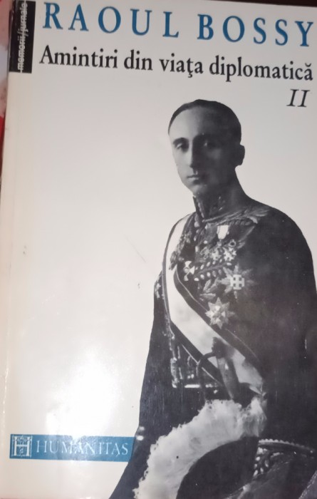AMINTIRI DIN VIATA DIPLOMATICA RAOUL BOSSY II