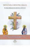Minunile Sfintei Cruci in vietile sfintilor din vremurile apostolice - Nicodim Mandita