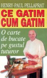 Ce gatim, cum gatim - o carte de bucate pe gustul tuturor