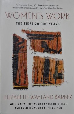 Women&amp;#039;s Work. The First 20.000 Years &amp;ndash; Elizabeth Wayland Barber foto