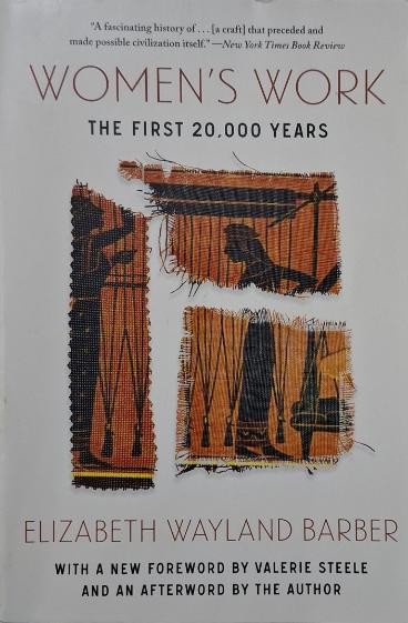 Women&#039;s Work. The First 20.000 Years &ndash; Elizabeth Wayland Barber