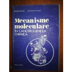 Mecanisme moleculare in cancerogeneza chimica- Nicolae Voiculet, Ion Niculescu-Duvaz