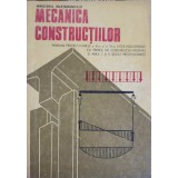 MECANICA CONSTRUCTIILOR. MANUAL PENTRU CLASELE A X-A SI A XI-A LICEE INDUSTRIALE-A. VASILESCU, V. BANUT-227885