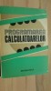 Programarea calculatoarelor - E. Balla, I. Balla, Facla 1981, Carte IT