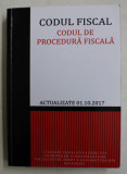 CODUL FISCAL , CODUL DE PROCEDURA FISCALA , ACTUALIZATE 01. 10. 2017 de SORIN - ADRIAN PREDESCU , 2017