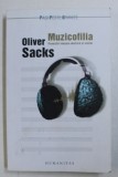 MUZICOFILIA - POVESTIRI DESPRE MUZICA SI CREIER de OLIVER SACKS , 2017, Humanitas