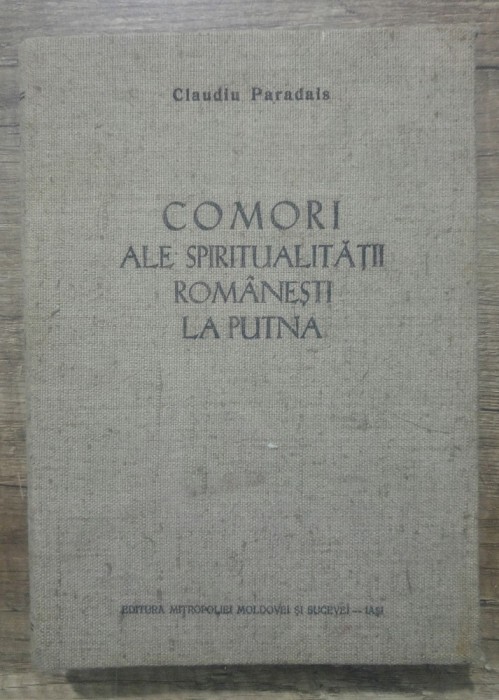 Comori ale spiritualitatii romanesti la Putna - Claudiu Paradais
