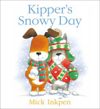 Kipper&#039;s Snowy Day | Mick Inkpen