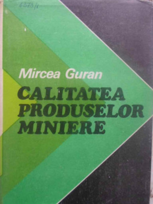 CALITATEA PRODUSELOR MINIERE-MIRCEA GURAN foto