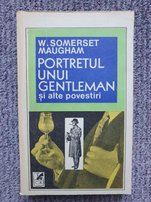 PORTRETUL UNUI GENTLEMAN SI ALTE POVESTIRI - W. SOMERSET MAUGHAM, stare f buna foto