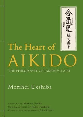The Heart of Aikido: The Philosophy of Takemusu Aiki foto