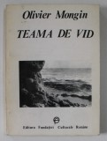TEAMA DE VID de OLIVIER MONGIN , ESEU DESPRE PASIUNILE DEMOCRATICE , 1993