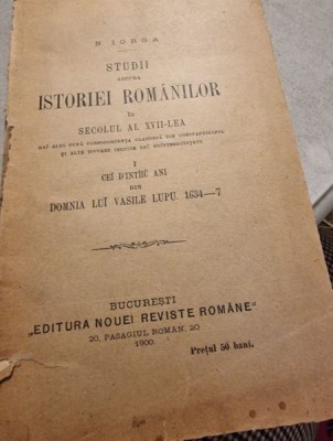 N. Iorga - Studii asupra Istoriei Romanilor in secolul al XVII-lea foto