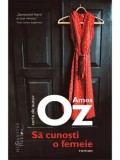 Cumpara ieftin Sa cunosti o femeie/Amos Oz