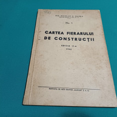 CARTEA FIERARULUI DE CONSTRUCȚII / ING. NICOLAE GANEA / 1942 *