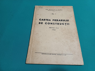 CARTEA FIERARULUI DE CONSTRUCȚII / ING. NICOLAE GANEA / 1942 * foto