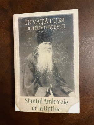 Sfantul Ambrozie de la Optina - Invataturi Duhovnicesti (Ca noua!) foto