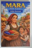 MARA , roman de IOAN SLAVICI *EDITIE ILUSTRATA