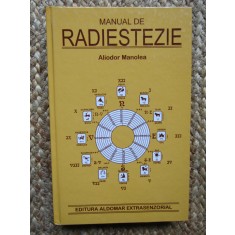 MANUAL DE RADIESTEZIE - ALIODOR MANOLEA, ediție cartonata