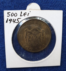 Moneda 500 Lei 1945 - Regele Mihai stare foarte buna - piesa superba - luciu foto