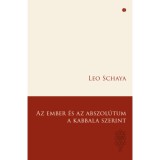 Az ember &eacute;s az Abszol&uacute;tum a Kabbala szerint - Leo Schaya
