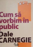 CUM SA VORBIM IN PUBLIC-DALE CARNEGIE-363318