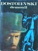 Dostoievski - Demonii, Cartea Romaneasca, Roman, Beletristica, 940 pagini, 1981