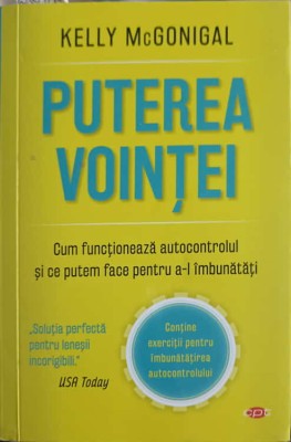 PUTEREA VOINTEI. CUM FUNCTIONEAZA AUTOCONTROLUL SI CE PUTEM FACE PENTRU A-L IMBUNATATI-KELLY MCGONIGAL-256883 foto