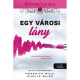 Gy&ouml;trőd&eacute;sek 1. - Egy v&aacute;rosi l&aacute;ny - Chelle Bliss