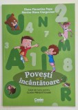 POVESTI INCANTATOARE , VOLUMUL I , CAIET DE LUCRU PENTRU CLASA PREGATITOARE de DIANA FLORENTINA POPA si NARCISA DIANA CIORGOVEAN , 2024