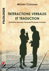 Interactions verbales et traduction. Domaine roumain-francais francais-roumain - Mioara Codleanu foto