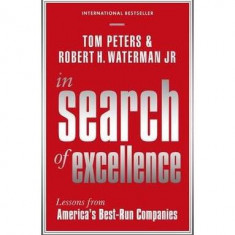 In Search Of Excellence : Lessons from America's Best-Run Companies - Paperback brosat - Tom Peters - Profile Books Ltd