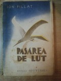 PASAREA DE LUT de ION PILLAT , 1934 *LIPSA FRAGMENT PAGINA DE TITLU