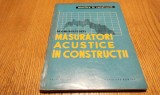 MASURATORI ACUSTICE IN CONSTRUCTII - M. Grumazescu -1960, 160p.; tiraj: 850 ex., Alta editura