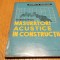MASURATORI ACUSTICE IN CONSTRUCTII - M. Grumazescu -1960, 160p.; tiraj: 850 ex.