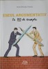 Eseul Argumentativ in 100 de Exemple - Gina Mioara Varga, Editura Delfin, 2015, Carte de Beletristica, Romana
