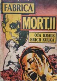 Fabrica Mortii - Ota Kraus, Erich Kulka - Editura Gemenii 1992, Istorie, Romana, Paperback