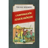 Campingezők szak&aacute;csk&ouml;nyve - Tolnai K&aacute;lm&aacute;n