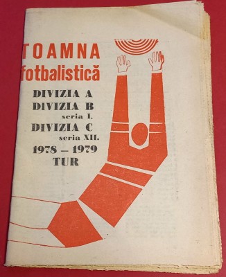 Program &amp;quot;TOAMNA FOTBALISTICA&amp;quot; div.A, B(Seria I) si C (seria XII) Tur 1978-1979) foto